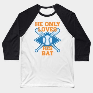 He only love his bat and his mom Baseball T-Shirt